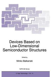 Devices Based on Low-Dimensional Semiconductor Structures