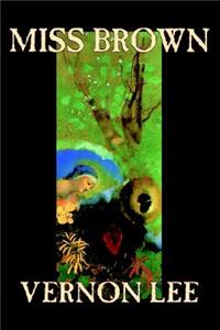 Miss Brown by Vernon Lee, Fiction