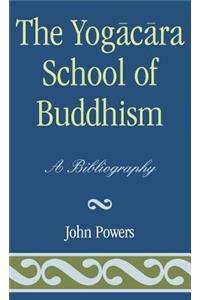 The Yogacara School of Buddhism