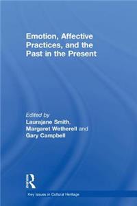 Emotion, Affective Practices, and the Past in the Present