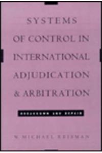 Systems of Control in International Adjudication and Arbitration