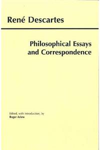 Descartes: Philosophical Essays and Correspondence