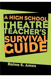 High School Theatre Teacher's Survival Guide