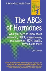 Abc's of Hormones: What You Need to Know About Melatonin, Dhea, Pregnenolone, Sex Hormones, Hgh, Insulin, Thyroid, and More