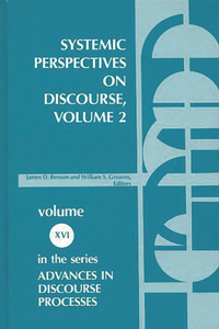 Systemic Perspectives on Discourse, Volume 2