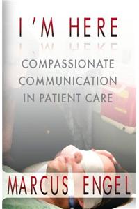 I'm Here: Compassionate Communication in Patient Care