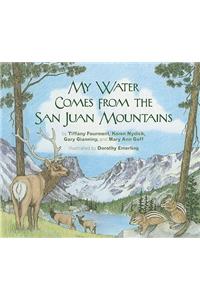 My Water Comes from the San Juan Mountains