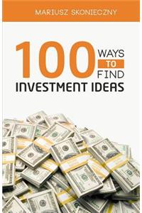 100 Ways to Find Investment Ideas