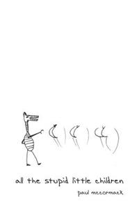 All the Stupid Little Children