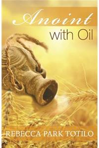 Anoint With Oil