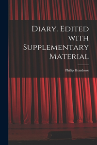 Diary. Edited With Supplementary Material