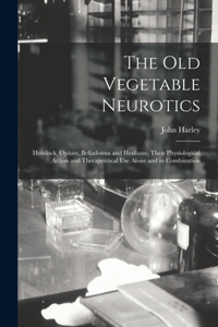Old Vegetable Neurotics
