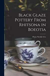 Black Glaze Pottery From Rhitsona in Boeotia