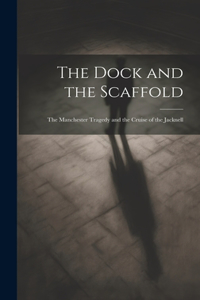 Dock and the Scaffold