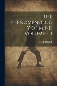 Phenomenology of Mind Volume - II