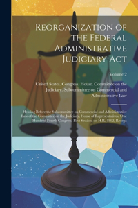 Reorganization of the Federal Administrative Judiciary Act