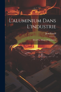 L'aluminium Dans L'industrie