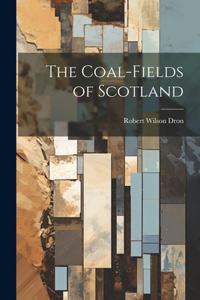 Coal-Fields of Scotland