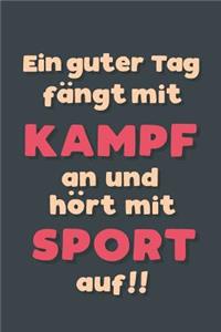 Ein guter Tag fängt mit Kampfsport an