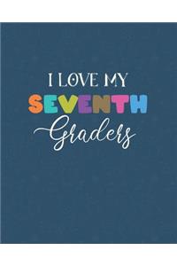 I Love My Seventh Graders