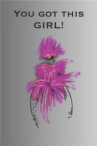 You Got This Girl! Journal
