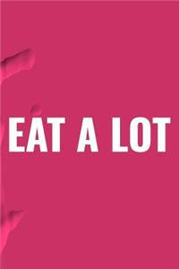 Eat A Lot