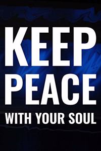 Keep Peace With Your Soul