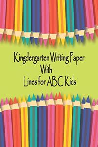 Kindergarten Writing Paper with Lines for ABC Kids