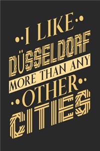I Like Düsseldorf More Than Any Other Cities