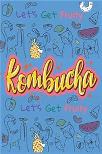 Let's Get Fruity With Kombucha
