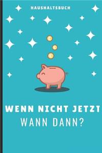 Haushaltsbuch Wenn Nicht Jetzt Wann Dann