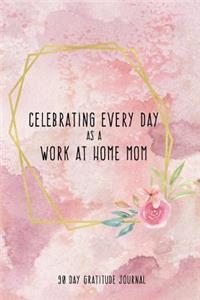 Celebrating Every Day as a Work at Home Mom