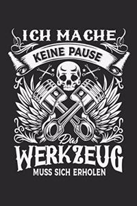 Ich Mache Keine Pause Das Werkzeug Muss Sich Erholen