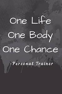 One Life One Body One Chance Fitness Notebook Journal