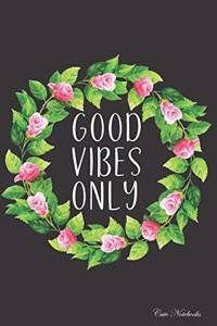 Cute Notebooks Good Vibes Only