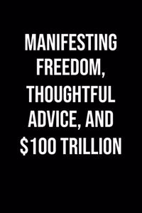 Manifesting Freedom Thoughtful Advice And 100 Trillion