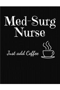 Med-Surg Nurse Just Add Coffee