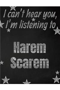 I can't hear you, I'm listening to Harem Scarem creative writing lined notebook