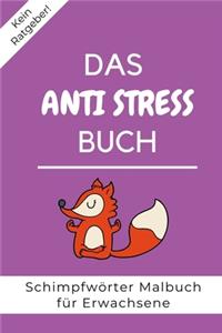 Kein Ratgeber! Das Anti Stress Buch Schimpfwörter Malbuch Für Erwachsene