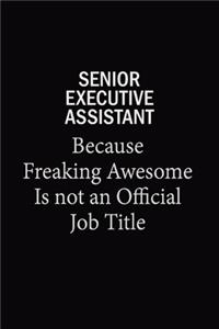 Senior Executive Assistant Because Freaking Awesome Is Not An Official Job Title