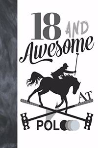 18 And Awesome At Polo