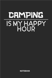 Camping Is My Happy Hour Notebook