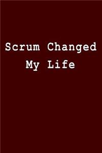 Scrum Changed My Life