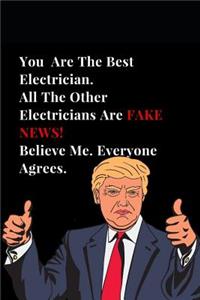 You Are the Best Electrician. All Other Electricians Are Fake News! Believe Me. Everyone Agrees.