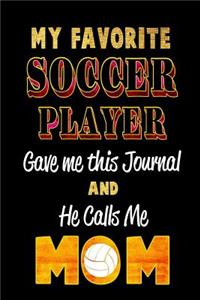 My Favorite Soccer Player Gave Me This Journal and He Calls Me Mom