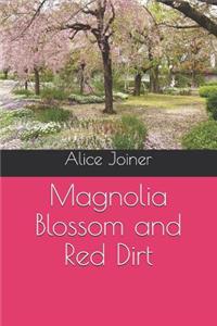 Magnolia Blossom and Red Dirt