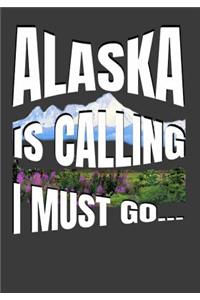 Alaska Is Calling I Must Go