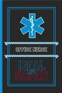 Office Nurse The Real Life Saver: Lined Notebook for a Hard Working, Life Saving, Ass Kicking Badass in the Healthcare Industry - Show Your Appreciation With This Role Specific Gift 