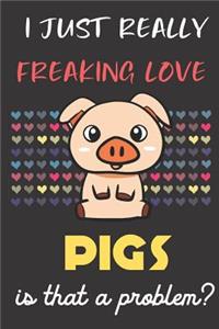 I Just Really Freaking Love Pigs. Is That A Problem?