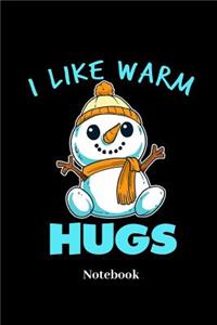 I Like Warm Hugs Notebook